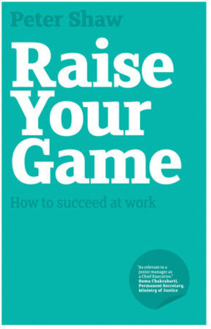 Buchcover Raise Your Game | Peter J. A. Shaw | EAN 9781906465797 | ISBN 1-906465-79-7 | ISBN 978-1-906465-79-7