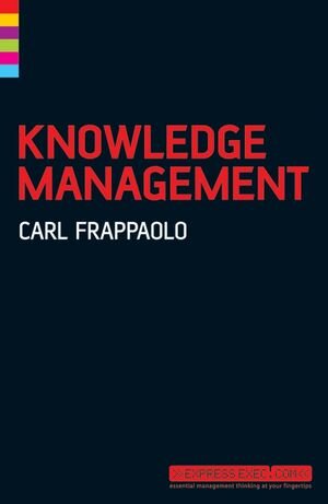 Buchcover Knowledge Management | Carl Frappaolo | EAN 9781907312182 | ISBN 1-907312-18-8 | ISBN 978-1-907312-18-2