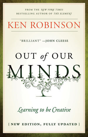 Buchcover Out of Our Minds | Ken Robinson | EAN 9781907312472 | ISBN 1-907312-47-1 | ISBN 978-1-907312-47-2