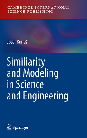 Buchcover Similarity and Modeling in Science and Engineering | Josef Kuneš | EAN 9781907343896 | ISBN 1-907343-89-X | ISBN 978-1-907343-89-6