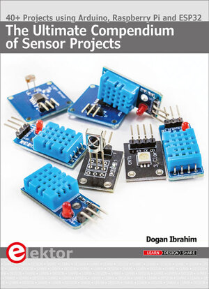 Buchcover The Ultimate Compendium of Sensor Projects | Dogan Ibrahim | EAN 9781907920783 | ISBN 1-907920-78-1 | ISBN 978-1-907920-78-3