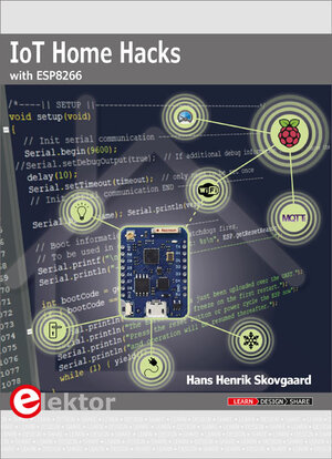 Buchcover IoT Home Hacks with ESP8266 | Hans Henrik Skovgaard | EAN 9781907920837 | ISBN 1-907920-83-8 | ISBN 978-1-907920-83-7