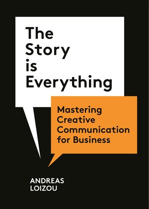 Buchcover The Story is Everything | Andreas Loizou | EAN 9781913947941 | ISBN 1-913947-94-7 | ISBN 978-1-913947-94-1