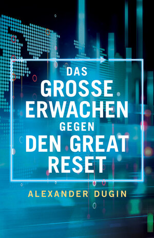 Buchcover Das Große Erwachen gegen den Great Reset | Alexander Dugin | EAN 9781914208591 | ISBN 1-914208-59-5 | ISBN 978-1-914208-59-1