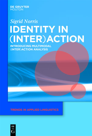 Buchcover Identity in (Inter)action | Sigrid Norris | EAN 9781934078976 | ISBN 1-934078-97-2 | ISBN 978-1-934078-97-6