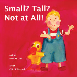 Buchcover Small? Tall? Not at all! | Phoebe Link | EAN 9781936172016 | ISBN 1-936172-01-1 | ISBN 978-1-936172-01-6