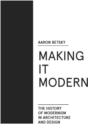 Buchcover Making it Modern | Aaron Betsky | EAN 9781940291154 | ISBN 1-940291-15-1 | ISBN 978-1-940291-15-4