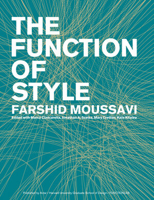 Buchcover The Function of Style | Farshid Moussavi | EAN 9781940291307 | ISBN 1-940291-30-5 | ISBN 978-1-940291-30-7
