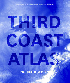 Buchcover Third Coast Atlas | EAN 9781940291918 | ISBN 1-940291-91-7 | ISBN 978-1-940291-91-8