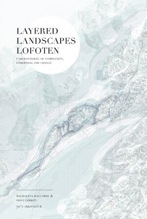 Buchcover Layered Landscapes Lofoten | Magdalena Haggärde | EAN 9781948765060 | ISBN 1-948765-06-3 | ISBN 978-1-948765-06-0