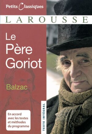 Buchcover Petits Classiques Larousse / Le Père Goriot | Honoré Balzac | EAN 9782035834119 | ISBN 2-03-583411-2 | ISBN 978-2-03-583411-9