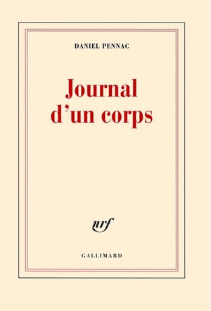Buchcover Journal d'un corps. Daniel Pennac | Daniel Pennac | EAN 9782070456604 | ISBN 2-07-045660-9 | ISBN 978-2-07-045660-4