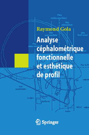 Buchcover Analyse céphalométrique fonctionnelle et esthétique de profil | Raymond Gola | EAN 9782287334788 | ISBN 2-287-33478-5 | ISBN 978-2-287-33478-8