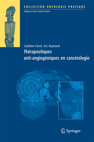 Buchcover Thérapeutiques antiangiogéniques en cancérologie | Sandrine Faivre | EAN 9782287716546 | ISBN 2-287-71654-8 | ISBN 978-2-287-71654-6