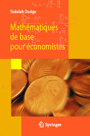 Buchcover Mathématiques de base pour économistes | Yadolah Dodge | EAN 9782287749407 | ISBN 2-287-74940-3 | ISBN 978-2-287-74940-7