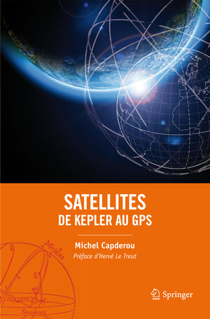 Buchcover Satellites : de Kepler au GPS | Michel Capderou | EAN 9782287990502 | ISBN 2-287-99050-X | ISBN 978-2-287-99050-2