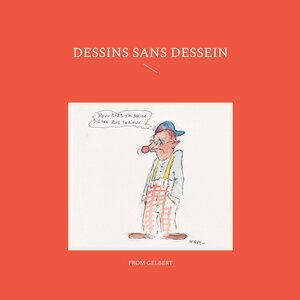 Buchcover Dessins sans dessein | From Gelbert | EAN 9782322011001 | ISBN 2-322-01100-2 | ISBN 978-2-322-01100-1
