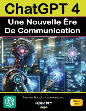 Buchcover Chatgpt 4 - Une nouvelle ère de communication | patrice rey | EAN 9782322131990 | ISBN 2-322-13199-7 | ISBN 978-2-322-13199-0