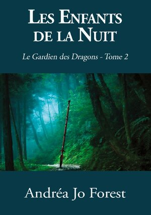 Buchcover Les Enfants de la Nuit | Andréa Jo Forest | EAN 9782322158270 | ISBN 2-322-15827-5 | ISBN 978-2-322-15827-0