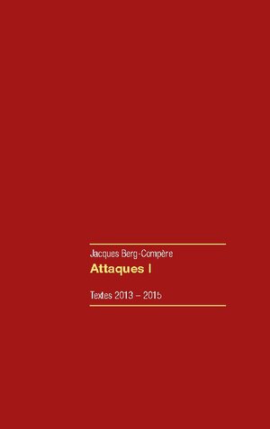 Buchcover Attaques 1 | Jacques Berg-Compère | EAN 9782322173594 | ISBN 2-322-17359-2 | ISBN 978-2-322-17359-4