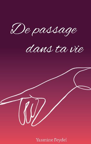 Buchcover De passage dans ta vie | Yasmine Feydel | EAN 9782322179459 | ISBN 2-322-17945-0 | ISBN 978-2-322-17945-9