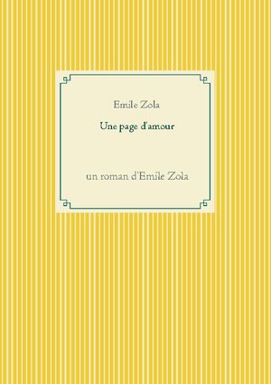 Buchcover Une page d'amour | Emile Zola | EAN 9782322182299 | ISBN 2-322-18229-X | ISBN 978-2-322-18229-9