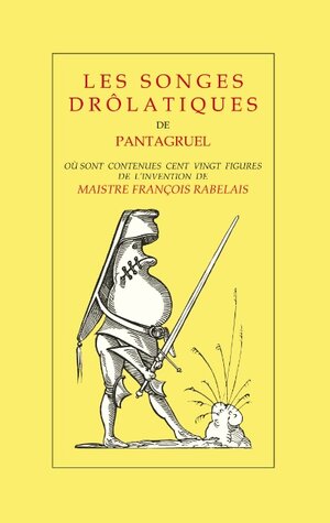 Buchcover Les Songes Drôlatiques de Pantagruel | Jacques Martel | EAN 9782322190515 | ISBN 2-322-19051-9 | ISBN 978-2-322-19051-5