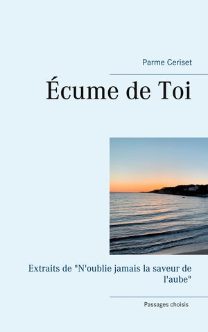Buchcover Écume de Toi | Parme Ceriset | EAN 9782322201365 | ISBN 2-322-20136-7 | ISBN 978-2-322-20136-5