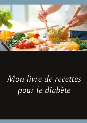 Buchcover Mon livre de recettes pour le diabète | Cédric Menard | EAN 9782322203505 | ISBN 2-322-20350-5 | ISBN 978-2-322-20350-5