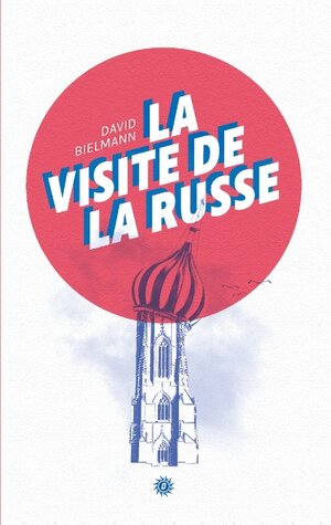 Buchcover La Visite de la Russe | David Bielmann | EAN 9782322203840 | ISBN 2-322-20384-X | ISBN 978-2-322-20384-0