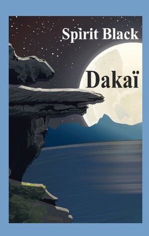 Buchcover Dakaï | Spirit Black | EAN 9782322432264 | ISBN 2-322-43226-1 | ISBN 978-2-322-43226-4