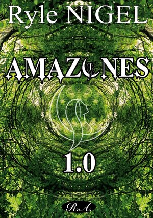 Buchcover Amazones 1.0 | Ryle Nigel | EAN 9782322441594 | ISBN 2-322-44159-7 | ISBN 978-2-322-44159-4