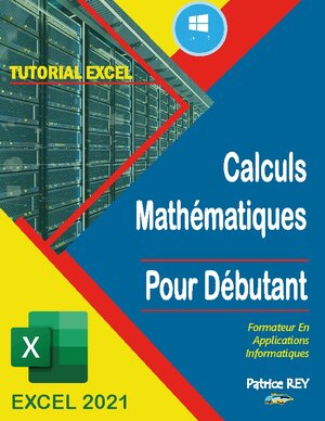 Buchcover Calculs Mathematiques EXCEL 2021 | patrice rey | EAN 9782322456222 | ISBN 2-322-45622-5 | ISBN 978-2-322-45622-2