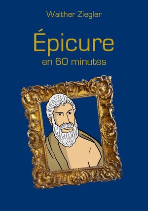 Buchcover Épicure en 60 minutes | Walther Ziegler | EAN 9782322500949 | ISBN 2-322-50094-1 | ISBN 978-2-322-50094-9