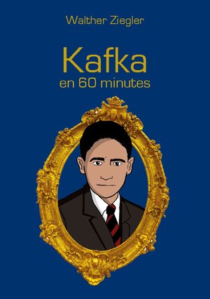 Buchcover Kafka en 60 minutes | Walther Ziegler | EAN 9782322502325 | ISBN 2-322-50232-4 | ISBN 978-2-322-50232-5
