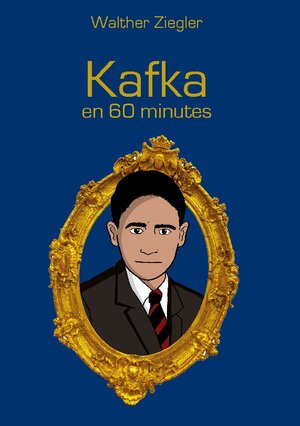 Buchcover Kafka en 60 minutes | Walther Ziegler | EAN 9782322502332 | ISBN 2-322-50233-2 | ISBN 978-2-322-50233-2