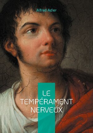 Buchcover Le tempérament nerveux | Alfred Adler | EAN 9782322515998 | ISBN 2-322-51599-X | ISBN 978-2-322-51599-8