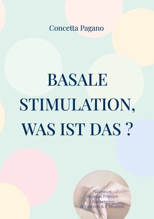 Buchcover Basale Stimulation, was ist das ? | Concetta Pagano | EAN 9782322519927 | ISBN 2-322-51992-8 | ISBN 978-2-322-51992-7
