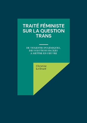 Buchcover Traité féministe sur la question trans | Christine Le Doaré | EAN 9782322523061 | ISBN 2-322-52306-2 | ISBN 978-2-322-52306-1