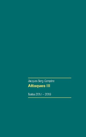 Buchcover Attaques III | Jacques Berg-Compère | EAN 9782322545001 | ISBN 2-322-54500-7 | ISBN 978-2-322-54500-1