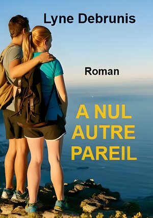 Buchcover A nul autre pareil | Lyne Debrunis | EAN 9782322555451 | ISBN 2-322-55545-2 | ISBN 978-2-322-55545-1