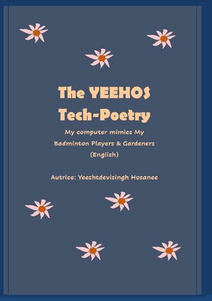 Buchcover The Yeehos Tech-Poetry | Yeeshtdevisingh Hosanee | EAN 9782322558339 | ISBN 2-322-55833-8 | ISBN 978-2-322-55833-9