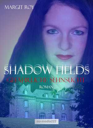 Buchcover Shadow Fields | Margit Roy | EAN 9782365560351 | ISBN 2-36556-035-0 | ISBN 978-2-36556-035-1