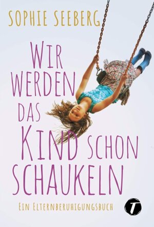 Buchcover Wir werden das Kind schon schaukeln | Sophie Seeberg | EAN 9782496705874 | ISBN 2-49670-587-5 | ISBN 978-2-49670-587-4