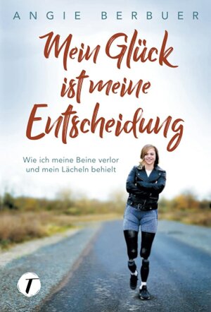 Buchcover Mein Glück ist meine Entscheidung | Angie Berbuer | EAN 9782496710540 | ISBN 2-49671-054-2 | ISBN 978-2-49671-054-0