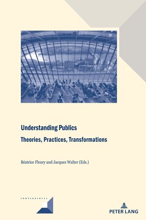 Buchcover Understanding Publics: Theories, Practices, Transformations  | EAN 9782807618480 | ISBN 2-8076-1848-0 | ISBN 978-2-8076-1848-0