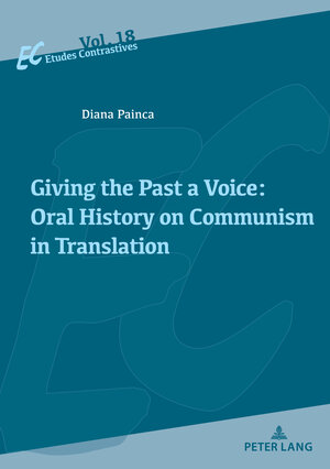 Buchcover Giving the Past a Voice: Oral History on Communism in Translation | Diana Painca | EAN 9782875744586 | ISBN 2-87574-458-5 | ISBN 978-2-87574-458-6