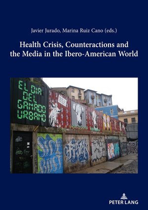 Buchcover Health Crisis, Counteractions and the Media in the Ibero-American World  | EAN 9782875748720 | ISBN 2-87574-872-6 | ISBN 978-2-87574-872-0
