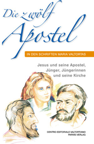 Buchcover Die zwölf Apostel in den Schriften Maria Valtortas | Maria Valtorta | EAN 9782880228675 | ISBN 2-88022-867-0 | ISBN 978-2-88022-867-5