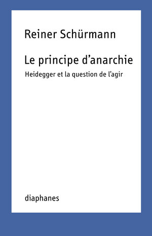 Buchcover Le principe d’anarchie | Reiner Schürmann | EAN 9782889280049 | ISBN 2-88928-004-7 | ISBN 978-2-88928-004-9